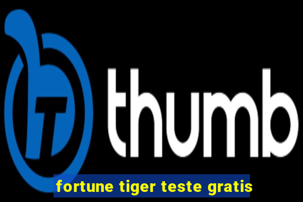 fortune tiger teste gratis